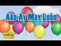 Ako ay May Lobo (Awiting Pambata 2020) | Tagalog Nursery Rhymes | robie317