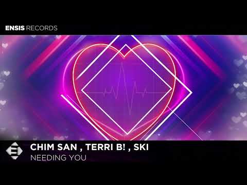 CHIM SAN , Terri B! , Ski – Needing You (OUT NOW)