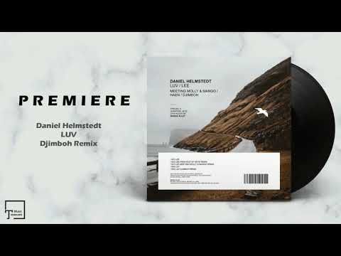 PREMIERE: Daniel Helmstedt - Luv (Djimboh Remix) [MANGO ALLEY]