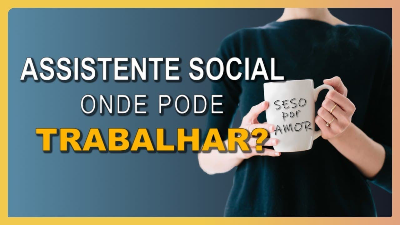 QUAIS SÃO AS ÁREAS DE ATUAÇÃO DO ASSISTENTE SOCIAL??