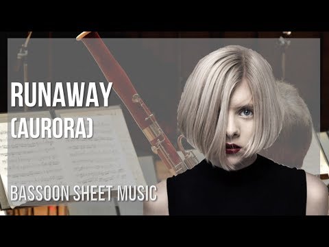 Bassoon Sheet Music: How to play Runaway by AURORA