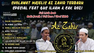 Download lagu Sholawat Full Album Terbaru Majelis Az Zahir | Spesial Feat Gus Ilham & Cak Rozi | Full Lirik Arab  mp3