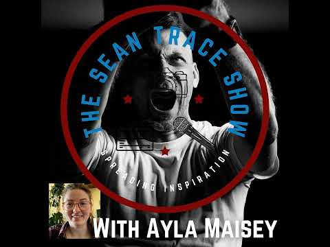 Ayla Maisey (The Human Connection) - Excerpt from "The Sean Trace Show" #108