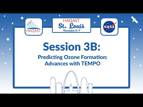 HAQAST St. Louis - Session 3B: Predicting Ozone Formation: Advances with TEMPO