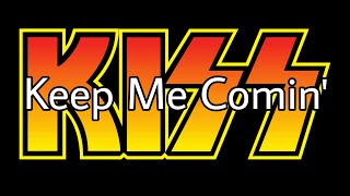 KISS - Keep Me Comin&#39; (Lyric Video)