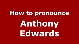 How to pronounce Anthony Edwards