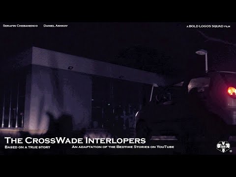 The CrossWade Interlopers | Fan Film