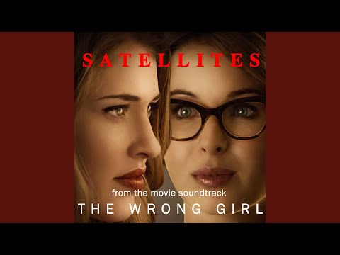 Satellites (From the Motion Picture "The Wrong Girl")