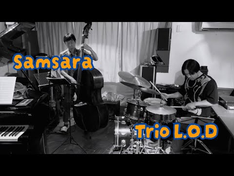 [Samsara] Trio L.O.D 2024.7.24 #originalmusic #jazz