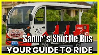 SANUR SHUTTLE BUS - YOU Must Know This!