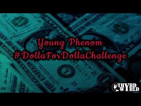 Young Phenom- Dolla For Dolla Challenge