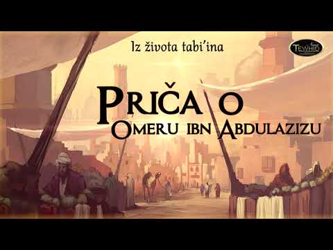 PRIČA O OMERU IBN ABDULAZIZU | Iz života tabi'ina