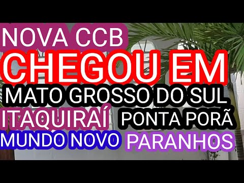 NOVA CCB CHEGOU no mato grosso do sul Itaquiraí , mundo novo , Paranhos , ponta Porã