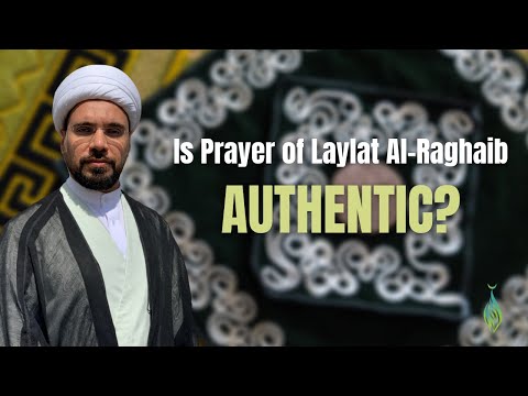 Is Salah of Laylat Al-Raghaib (Night of Wishes) Authentic? Should We Pray it?