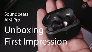 SOUNDPEATS Air4 Pro: Unboxing and initial impression