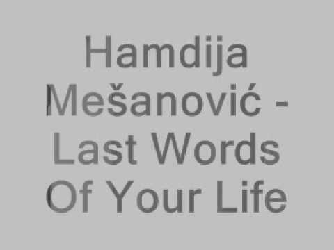Hamdija Mešanović - Last Words Of Your Life