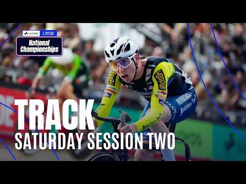 FULL REPLAY | 2026 Lloyds National Track Championships: Saturday Session Two