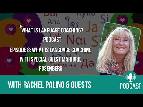 Language Coaching Podcast - EP 8 - What is Language Coaching with special guest Marjorie Rosenberg