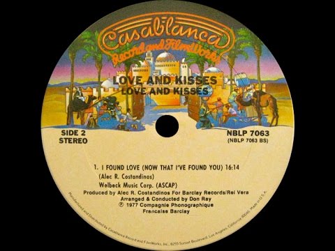 Love and Kisses -  I've Found Love (Now That I've Found You) 1977