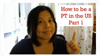 Becoming A Physical Therapist In U.S. (for Foreign-trained PTs) - Part 1: Steps Summarized