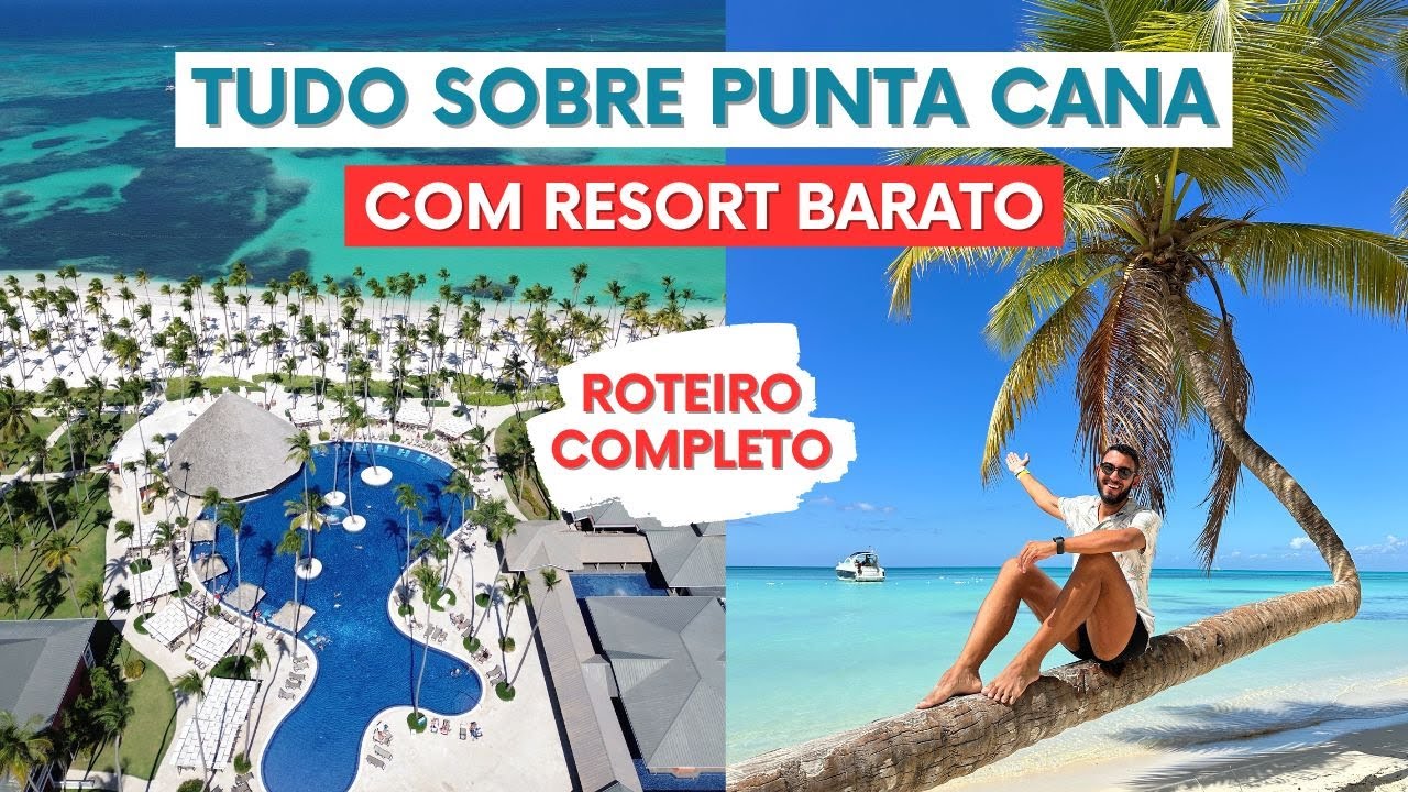 O QUE NÃO TE CONTAM SOBRE PUNTA CANA: roteiro completo com resort barato (preços 2024)