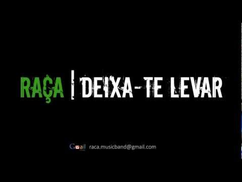 Raça - Deixa-te levar