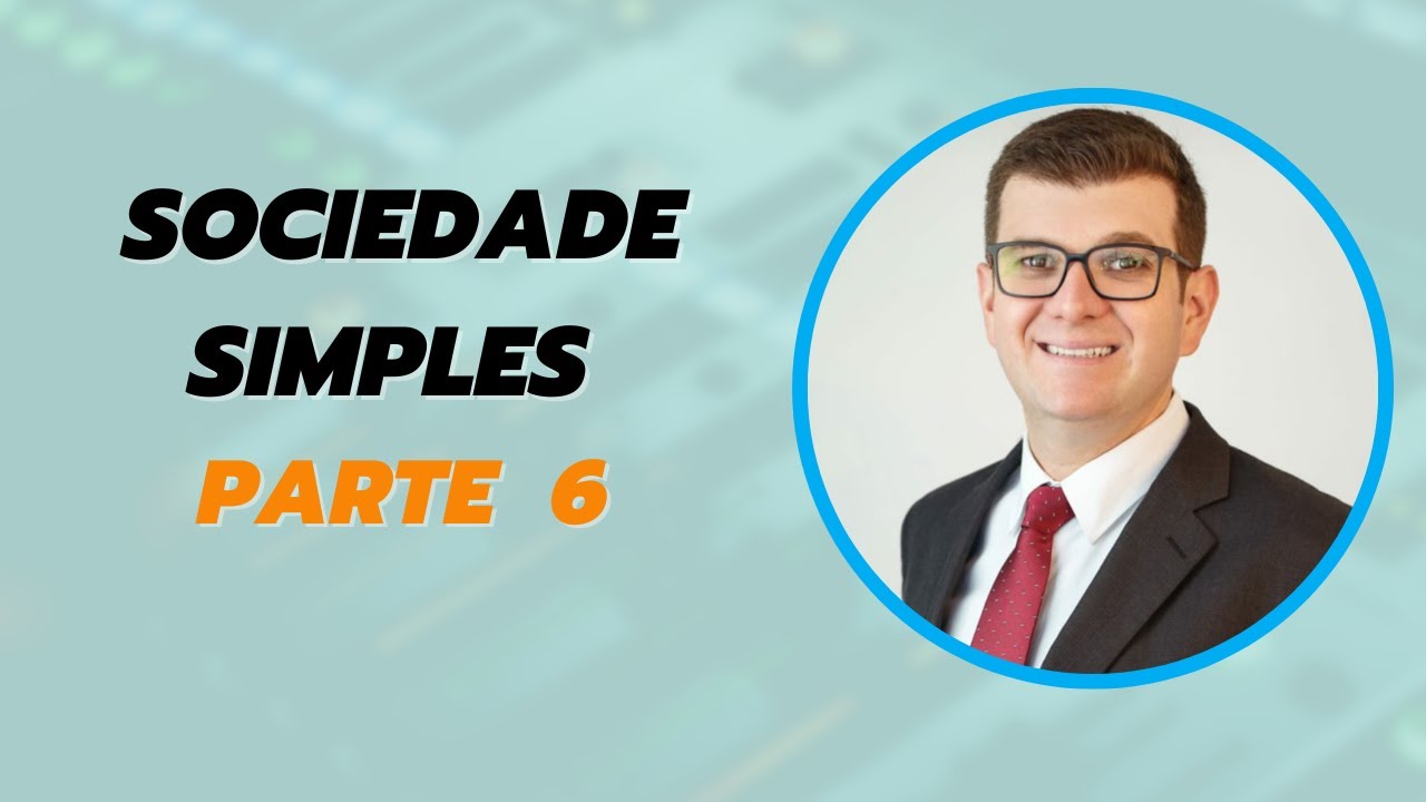 Sociedade Simples | Parte 6 | Administração da Sociedade