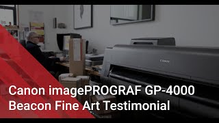 Canon ImagePROGRAF GP-4000 | Beacon Fine Art Tesimonal