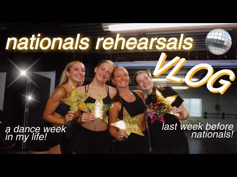 NATIONALS REHEARSALS vlog *dance week in my life*