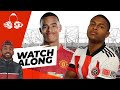Manchester United vs Sheffield United ft @SaeedTV_  | LIVE Watchalong