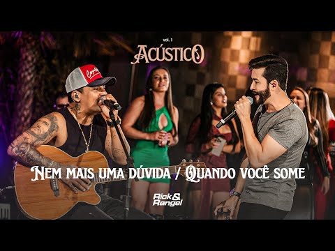 Rick e Rangel - Nem mais uma dúvida / Quando você some (Acústico Vol. 1)