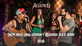 Download lagu Rick e Rangel - Nem mais uma dúvida / Quando você some (Acústico Vol. 1) mp3