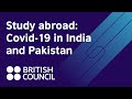 How has Covid-19 influenced overseas study plans in India and Pakistan?