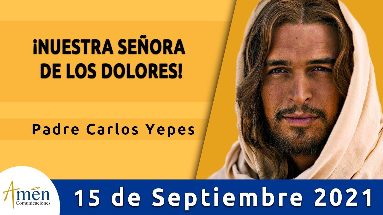 Evangelio De Hoy Miércoles 15 Septiembre 2021 l Padre Carlos Yepes l Biblia l Juan 19,25-27