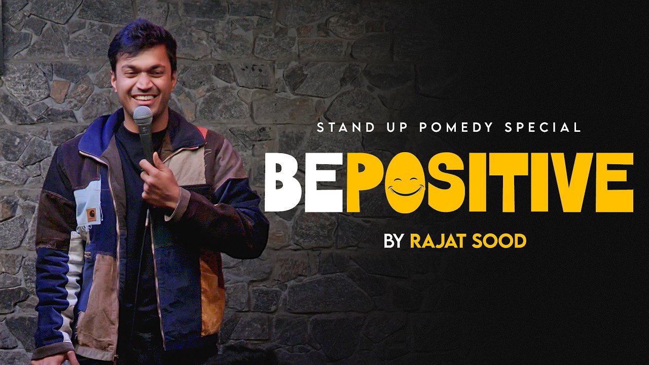 'Be Positive' - Stand Up Pomedy Special by Rajat Sood