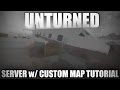 Unturned 3.0: How to Host a Server With CUSTOM ...