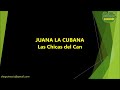 Las Chicas Del Can Juana La Cubana Karaoke Pista