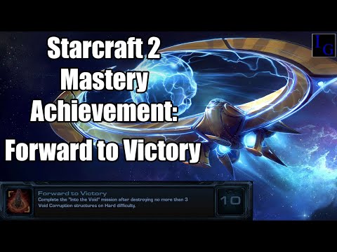 Forward to Victory | Starcraft 2 Mastery Achievement Guide | SC2 Legacy of the Void Walkthrough
