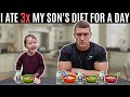 I ate 3x my son's diet for a day