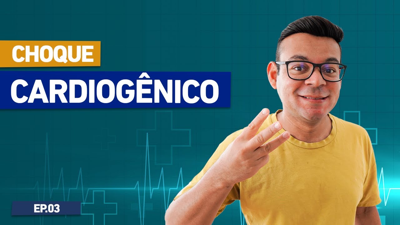 CHOQUE CARDIOGÊNICO - EP.03