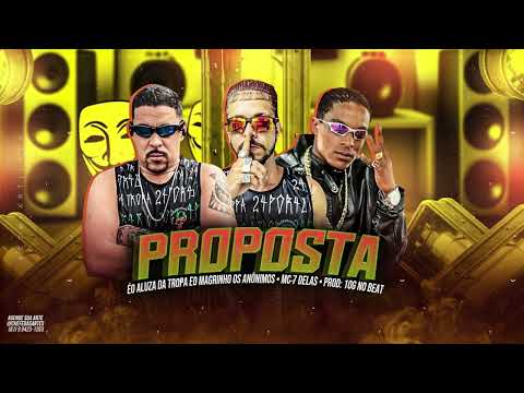 MC ALUZA, MC MAGRINHO ANONIMO, 7DELAS - PROPOSTA (10G NO BEAT)