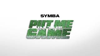 Symba - Put Me In The Game [Official Audio]