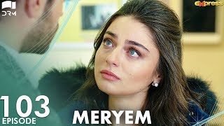 MERYEM - Episode 103  Turkish Drama  Furkan Andı�