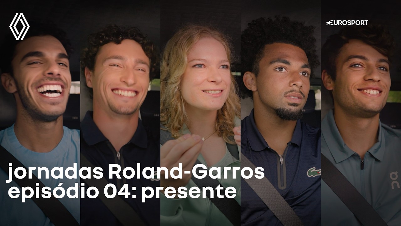 Renault x Eurosport - Roland-Garros jornadas : episódio 4 : presente