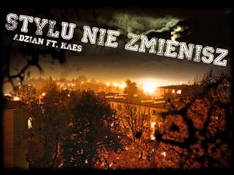 Adzian - Stylu Nie Zmienisz ( Feat. Kaes )