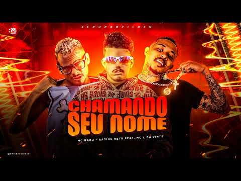 RACINE NETO, MC BABU E MC L DA VINTE - CHAMANDO SEU NOME - BREGA FUNK REMIX