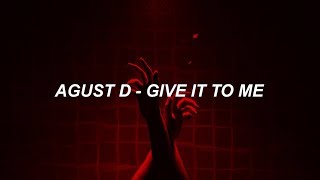 Agust D &#39;give it to me&#39; Easy Lyrics