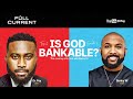 Full Current with Banky W, we speak about if God is bankable