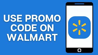 How To Use Promo Code On Walmart App Or Website