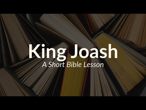 A Short Bible Lesson | King Joash